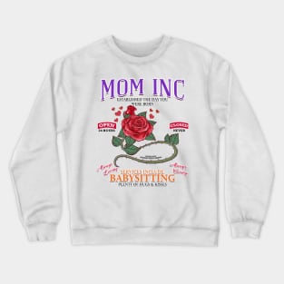 Mom Inc Services Include Babysitting Funny Mothers Day Novelty Gift Crewneck Sweatshirt